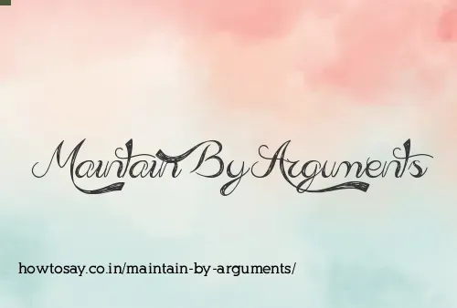 Maintain By Arguments