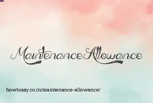 Maintenance Allowance