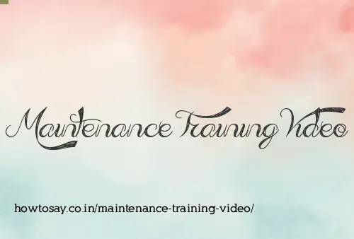 Maintenance Training Video