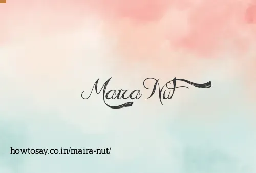 Maira Nut