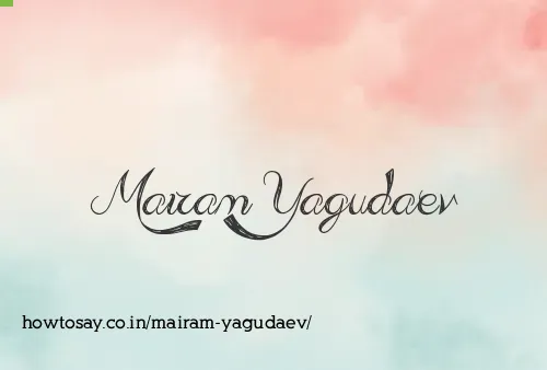 Mairam Yagudaev