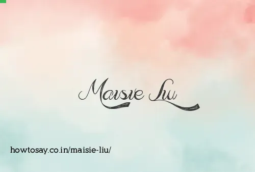Maisie Liu