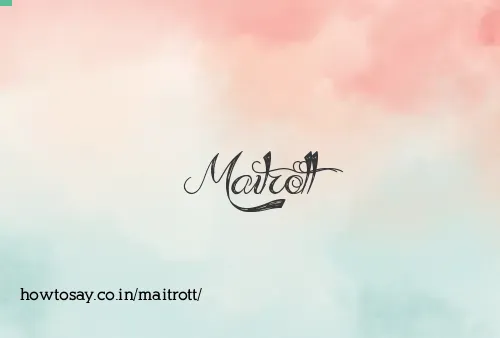 Maitrott