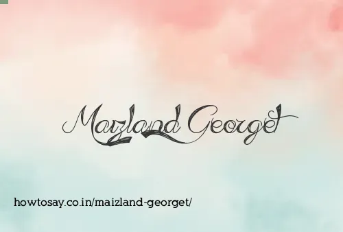 Maizland Georget