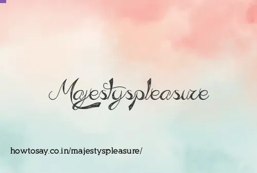 Majestyspleasure