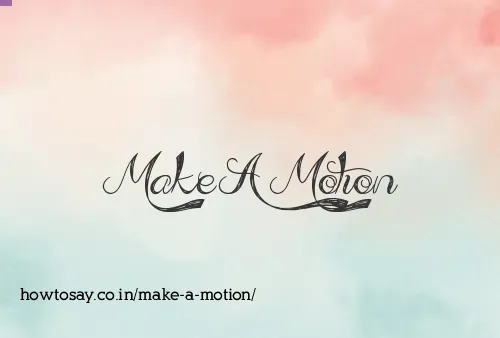 Make A Motion