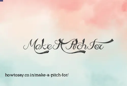 Make A Pitch For