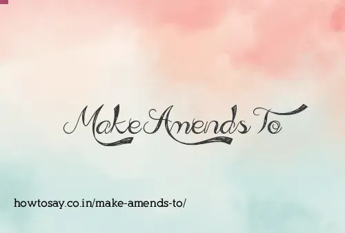 Make Amends To