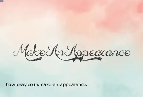 Make An Appearance