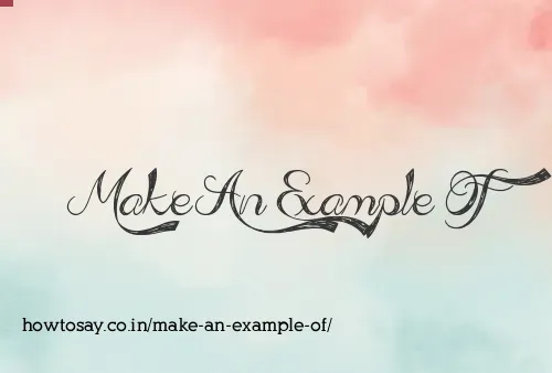 Make An Example Of