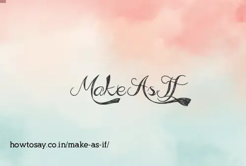 Make As If