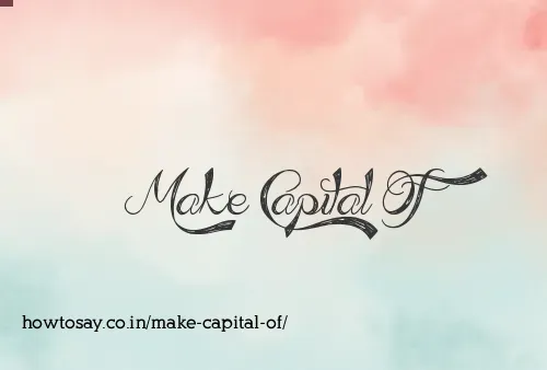 Make Capital Of