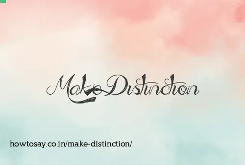Make Distinction