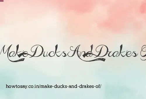Make Ducks And Drakes Of