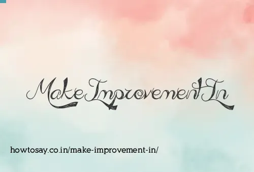 Make Improvement In