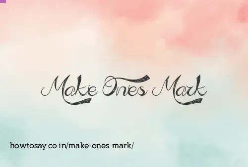 Make Ones Mark