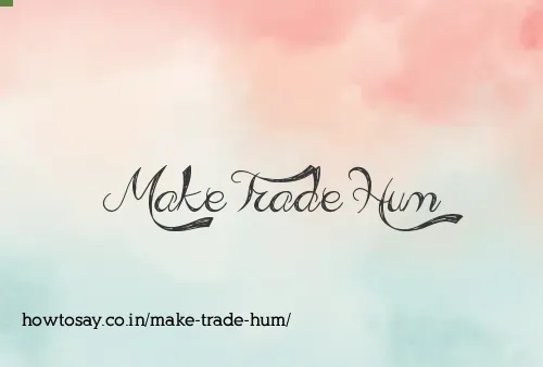 Make Trade Hum