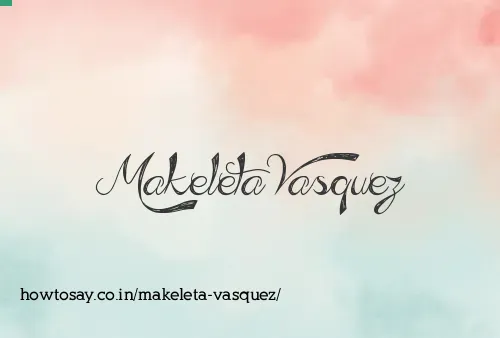 Makeleta Vasquez