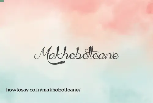 Makhobotloane