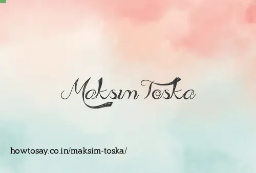 Maksim Toska