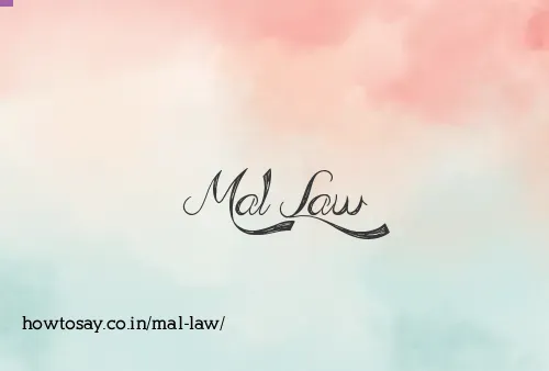 Mal Law