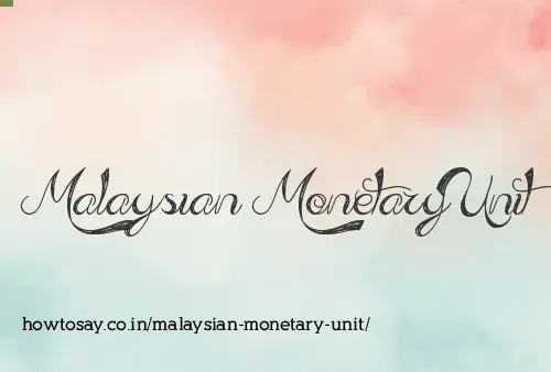 Malaysian Monetary Unit