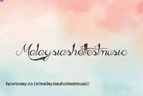 Malaysiashottestmusic