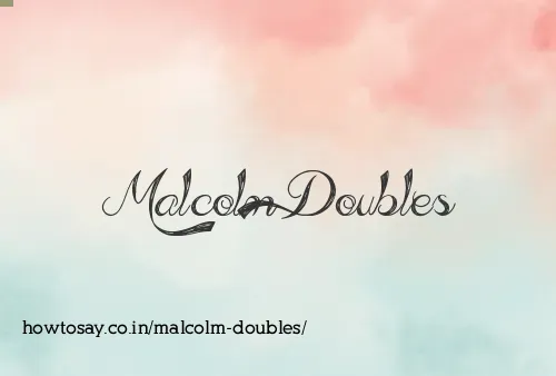 Malcolm Doubles