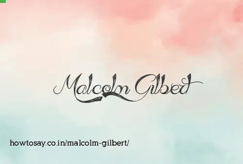 Malcolm Gilbert