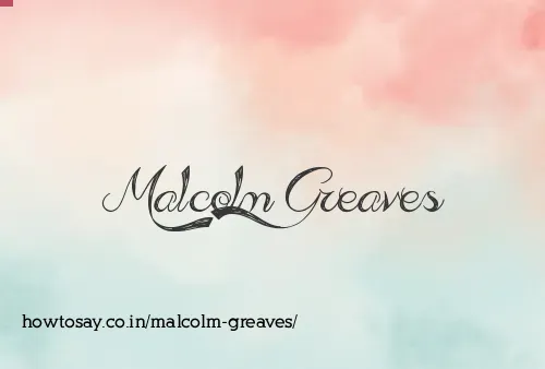 Malcolm Greaves