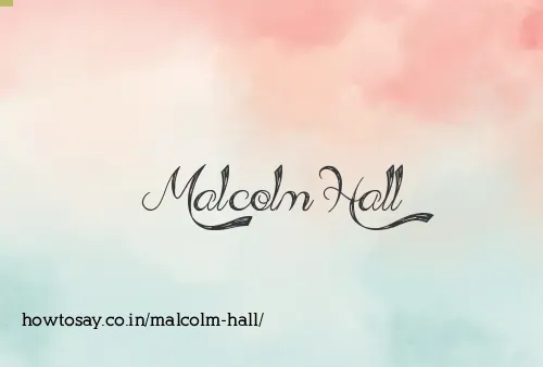Malcolm Hall