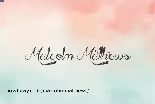 Malcolm Matthews
