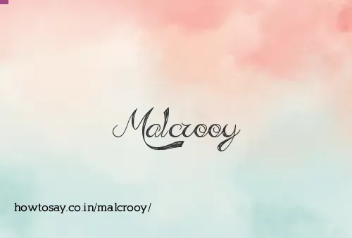 Malcrooy