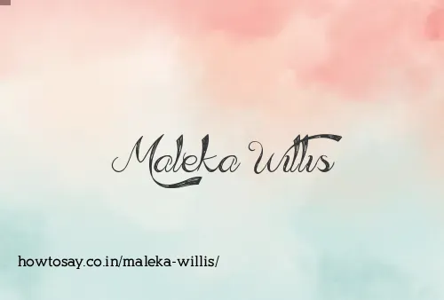 Maleka Willis