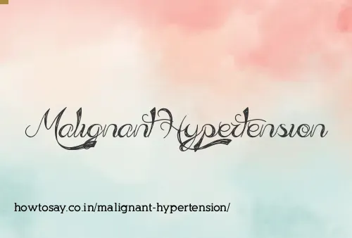 Malignant Hypertension