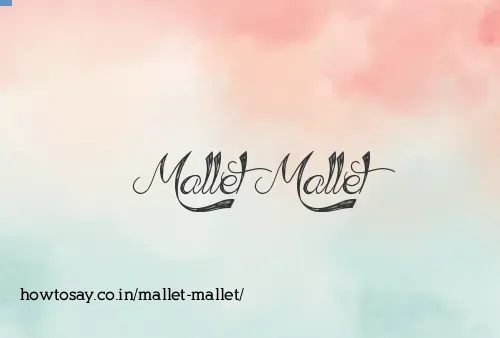 Mallet Mallet