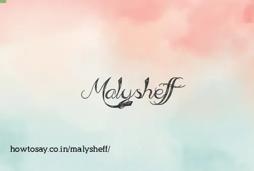 Malysheff