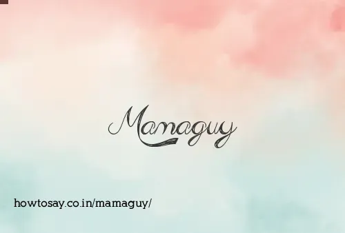 Mamaguy