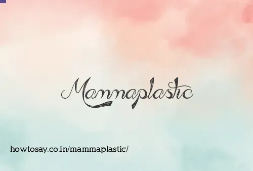 Mammaplastic