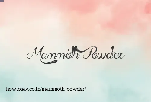 Mammoth Powder