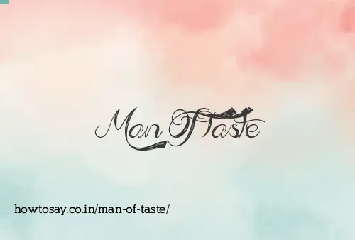 Man Of Taste
