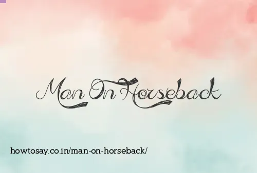 Man On Horseback