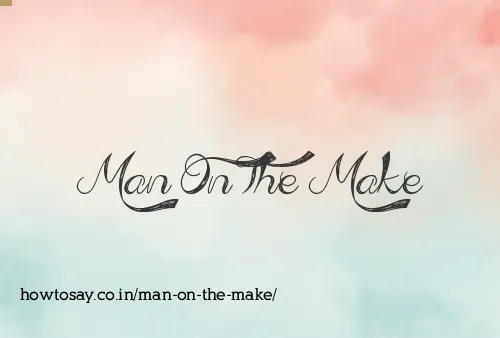Man On The Make