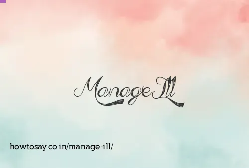 Manage Ill