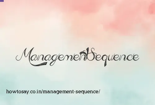 Management Sequence
