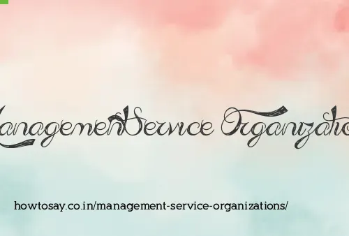 Management Service Organizations