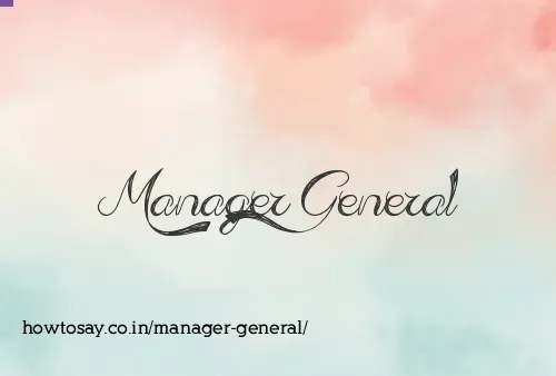 Manager General