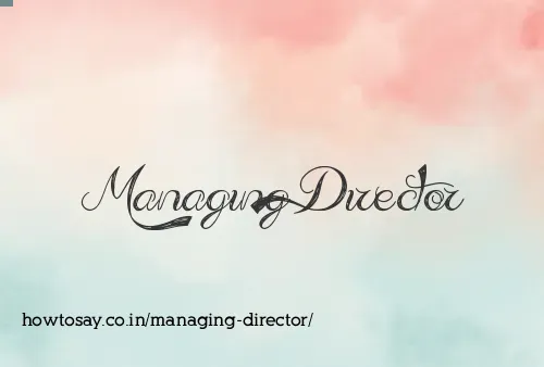 Managing Director