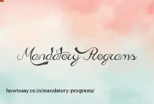 Mandatory Programs