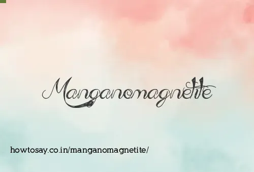 Manganomagnetite